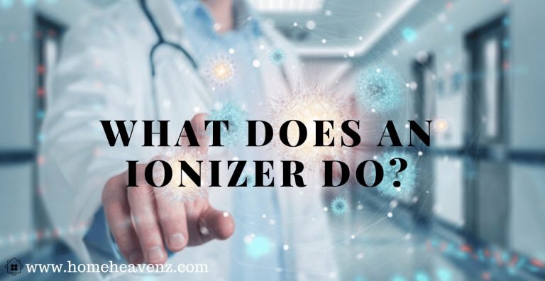 What Does an Ionizer Do?