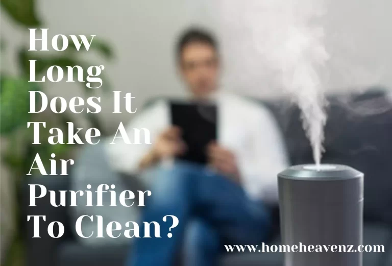 How Long Does It Take An Air Purifier To Clean