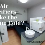 Do Air Purifiers Make the Room Cold in 2022?